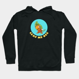 Leaf Me Bee | Cute Bee Pun Hoodie